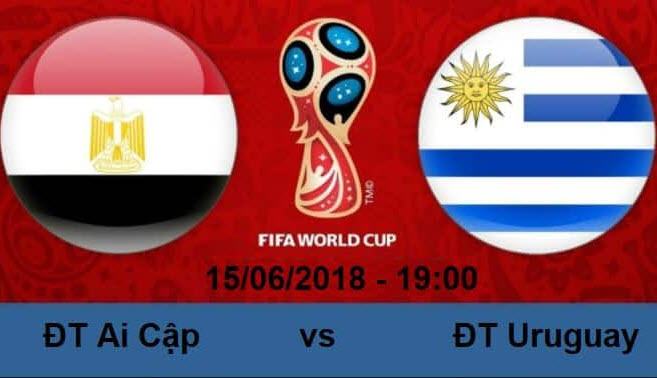 Soi Kèo Ai Cập Vs Uruguay 15/6/2018 – World Cup 2018 Soi Kèo Ai Cập Vs Uruguay 15/6/2018 – World Cup 2018