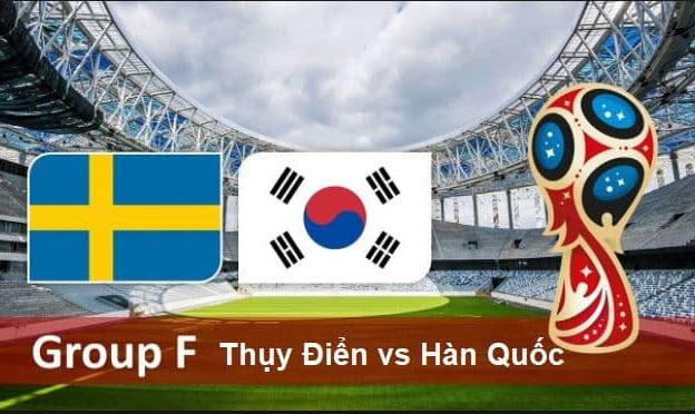 Thụy Điển vs Hàn Quốc 18/6/2018 Soi kèo Thụy Điển vs Hàn Quốc 18/6/2018 – World Cup 2018