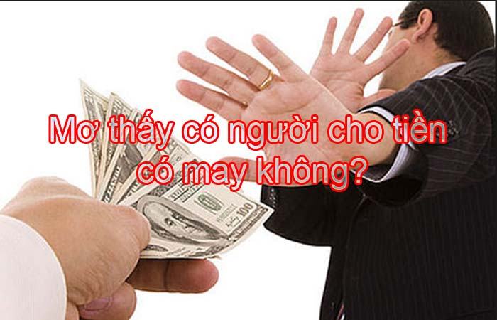 Mơ thấy có người cho tiền Mơ thấy có người cho tiền