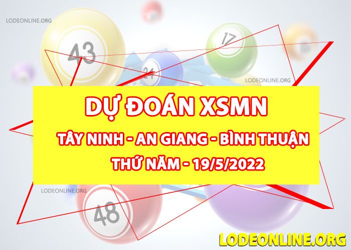 Dự đoán xsmn 19-5-2022 chính xác nhất du doan xsmn 19-5-2022