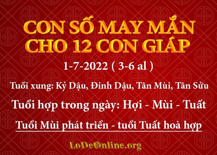 Con số may mắn hôm nay cho 12 con giáp, số đẹp ngày 1-7-2022 con so may man hom nay 1-7-2022 cho 12 con giap