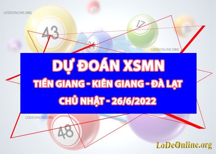 Dự đoán xsmn 26-6-2022 chính xác nhất du doan xsmn 26-6-2022
