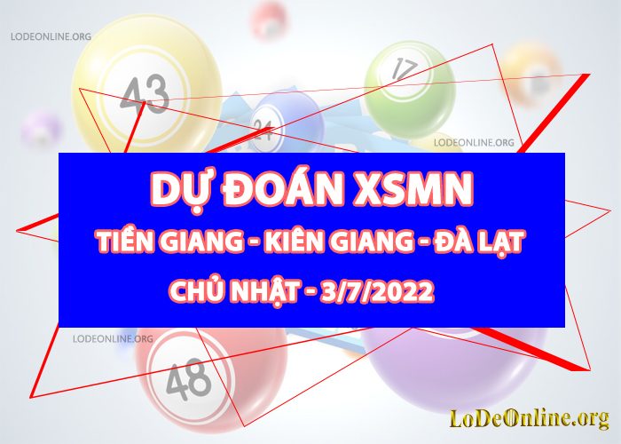 Dự đoán xsmn 3-7-2022 chính xác nhất du doan xsmn 3-7-2022