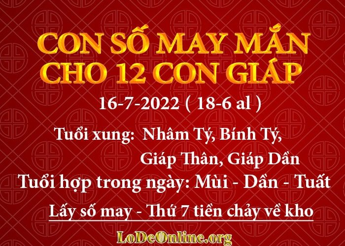 Con số may mắn hôm nay cho 12 con giáp, số đẹp ngày 16-7-2022 con so may man hom nay 16-7-2022 cho 12 con giap
