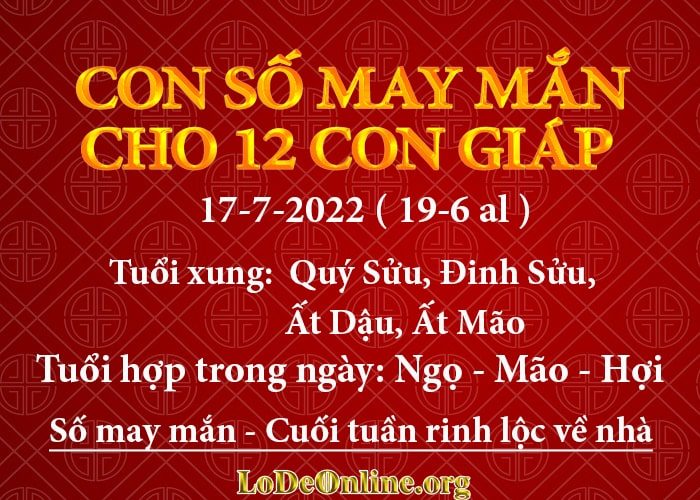 Con số may mắn hôm nay cho 12 con giáp, số đẹp ngày 17-7-2022 con so may man hom nay 17-7-2022 cho 12 con giap