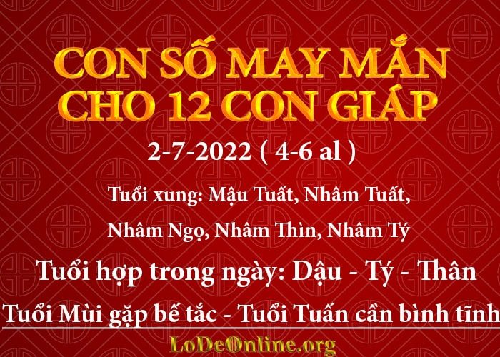 Con số may mắn hôm nay cho 12 con giáp, số đẹp ngày 2-7-2022 con so may man hom nay 2-7-2022 cho 12 con giap
