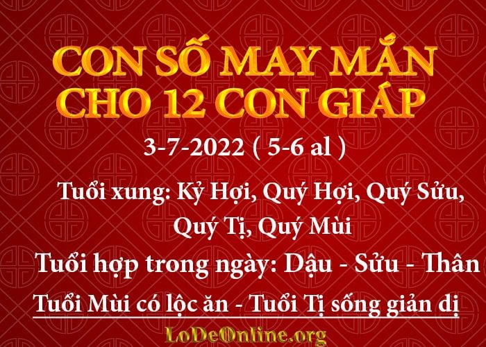 Con số may mắn hôm nay cho 12 con giáp, số đẹp ngày 3-7-2022 con so may man hom nay 3-7-2022 cho 12 con giap