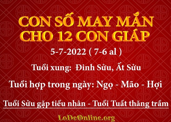 Con số may mắn hôm nay cho 12 con giáp, số đẹp ngày 5-7-2022 con so may man hom nay 5-7-2022 cho 12 con giap