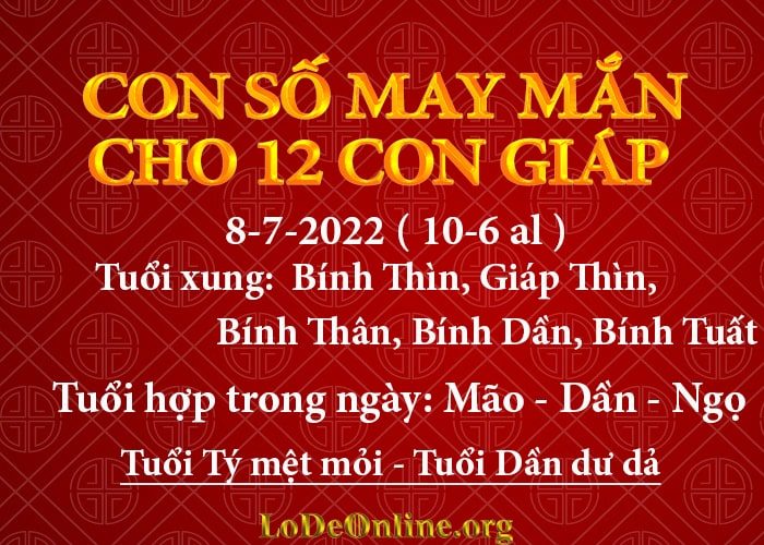 Con số may mắn hôm nay cho 12 con giáp, số đẹp ngày 8-7-2022 con so may man hom nay 8-7-2022 cho 12 con giap