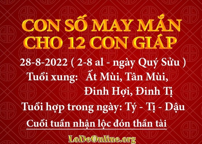 Con số may mắn hôm nay cho 12 con giáp, số đẹp ngày 28-8-2022 con so may man hom nay 28-8-2022 cho 12 con giap