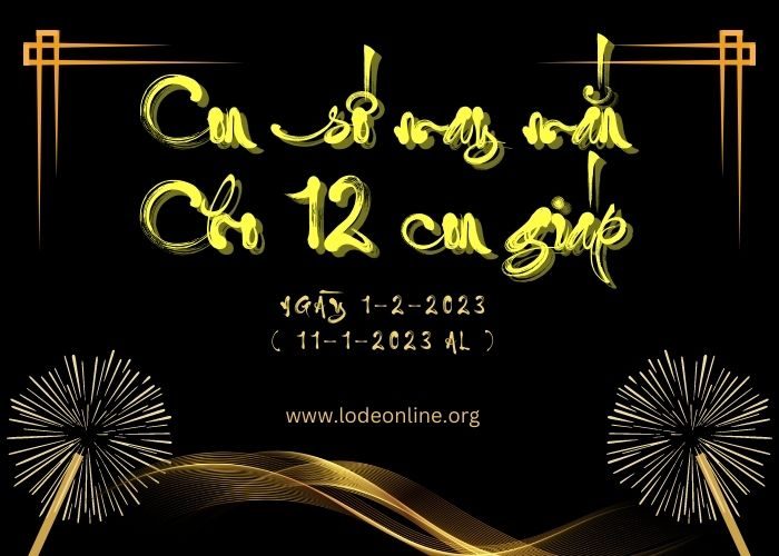 Con số may mắn hôm nay cho 12 con giáp, số đẹp ngày 1-2-2023 con so may man cho 12 con giap 1-2-2023