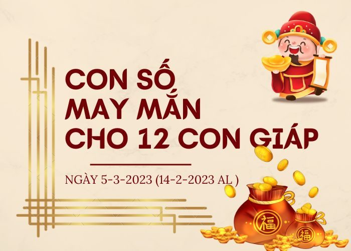 con so may man cho 12 con giap 5-3-2023