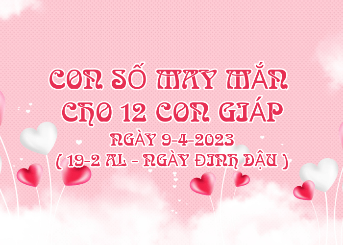 Con so may man cho 12 con giap ngay 9-4-2023