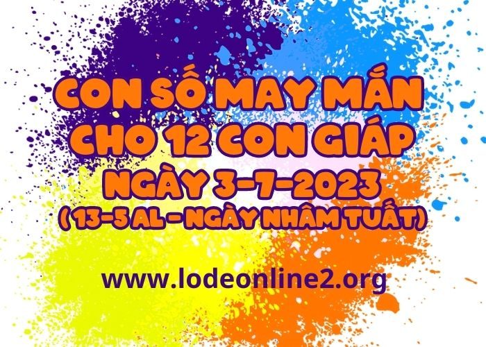 Con so may man cho 12 con giap ngay 3-7-2023