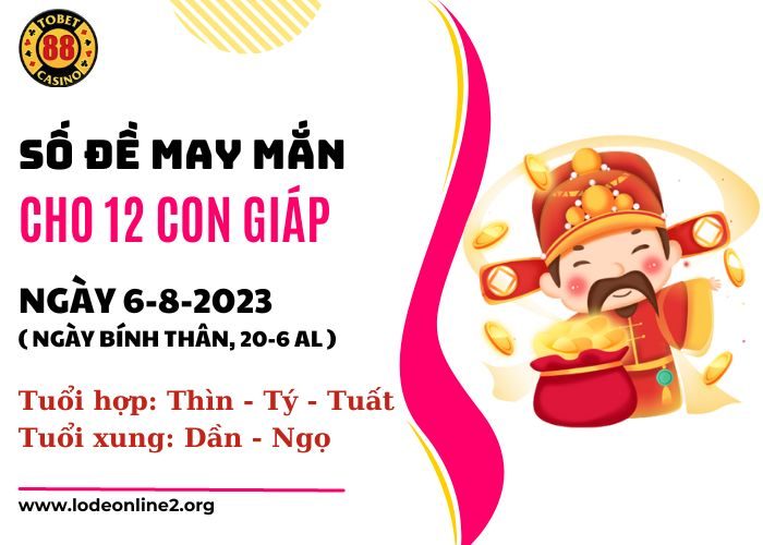 Số đề may mắn hôm nay ngày 6-8-2023