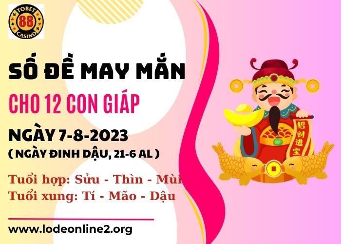 Số đề may mắn hôm nay ngày 7-8-2023