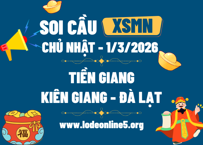 Dự Đoán XSMN 1/3/2026  | Soi cầu MN Hôm Nay - CN Chính Xác Nhất