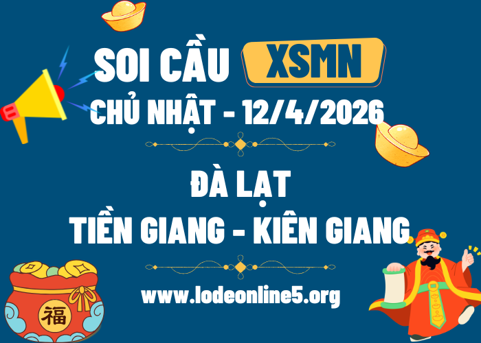 Dự Đoán XSMN 12/4/2026 | Soi cầu MN Hôm Nay - CN Chính Xác Nhất
