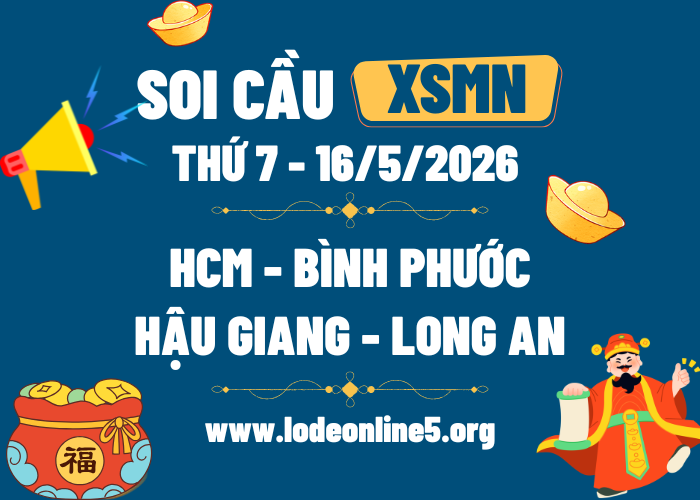 Dự Đoán XSMN 16/5/2026 | Soi cầu MN Hôm Nay - Thứ 7