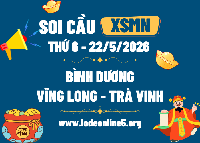 Dự Đoán XSMN 22/5/2026 | Soi cầu MN Hôm Nay - Thứ 6