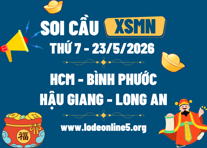 Dự Đoán XSMN 23/5/2026 | Soi cầu MN Hôm Nay - Thứ 7