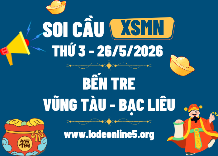 Dự Đoán XSMN 26/5/2026 | Soi cầu MN Hôm Nay - Thứ 3