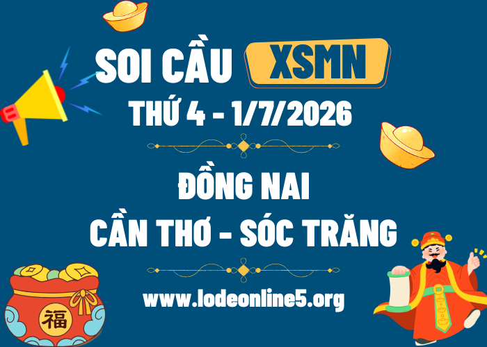 Dự Đoán XSMN 1/7/2026 | Soi cầu MN Hôm Nay - Thứ 4